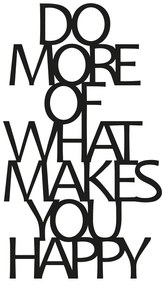 Fém fali dekoráció, Do More Of What Makes You Happy