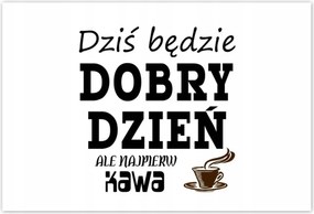 Poszterek 185x125 Ma jó nap lesz