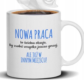 Bögre Fehér Új Munka Más Helyen Ajándék Barátnőnek Fiúnak