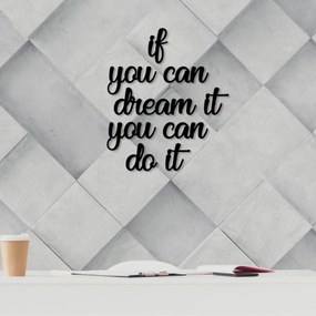 Fa fali dekoráció, If You Can Dream It You Can Do It