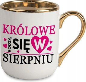 Fehér Bögre Arany Közép Királynők Születnek Augusztusban Ajándék Neki