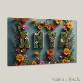 ANYA virágokkal 6 – Prémium falikép ajándék édesanyáknak 60x40 cm