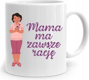 Ajándék Bögre Anyának Mindig Igaza Van A fényképes nyomtatással