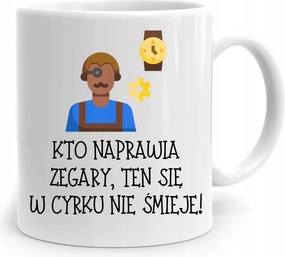 Ajándék Bögre Az Óramesternek A Cirkuszban Nem Nevet A fényképes nyomattal