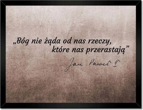 Poszterek 40x30-as keretben Isten nem kér tőlünk...