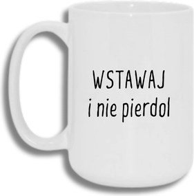 Bögre Fehér Nagy 440ml Ajándék Vicces Kelj Fel