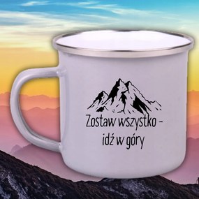 Zománcozott Acél Bögre Vicces Ajándék Hagyj Mindent Menj A Hegyekbe