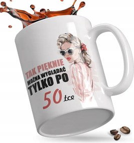 Bögre 50. születésnapra Ilyen Gyönyörű Csak 50 felett