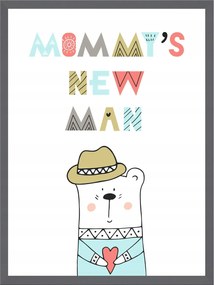 Gyerek poszter Mommy's new man 24X30 cm kő keret szürke