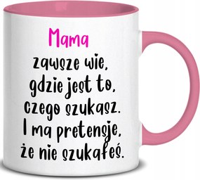 Bögre Rózsaszín Fül Belső 300ml Anya Mindig Tudja Vicces Ajándék Anyának