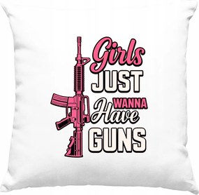 Girls Just Wanna Have Guns párna, fehér