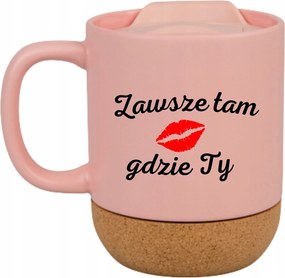 Rózsaszín Bögre Fedéllel És Parafa Aljjal Ajándék Mindig Ott, Ahol Te Vagy