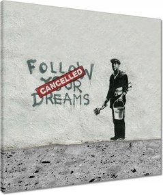 Vászonkép 50x50 Banksy Follow Your Dreams