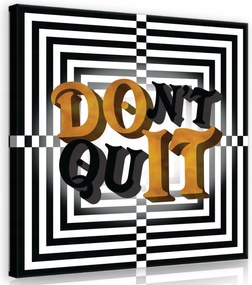 Vászonkép 40x40 Ne add fel motiváció inspiráció fekete-fehér retro font
