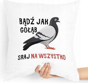 Párna Vicces Ajándék Légy Olyan, Mint Egy Galamb, fényképes nyomtatással