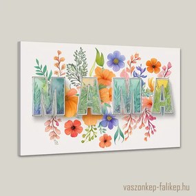MAMA virágokkal 4 – Szívhez szóló prémium falikép ajándékba 60x40 cm