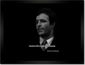 Poszterek keretben 40x30 Godfather Sonny Idézetek