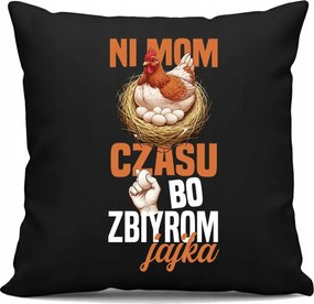 Nincs időm, mert tojást gyűjtök Fekete Párna ajándék tyúktenyésztőnek