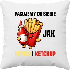 Úgy passzolunk egymáshoz, mint a sült krumpli és a ketchup Valentin-napi Párna